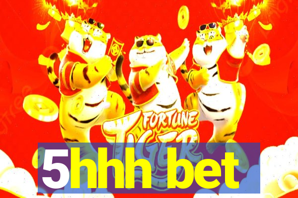 5hhh bet