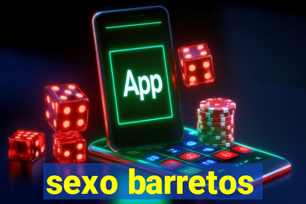 sexo barretos