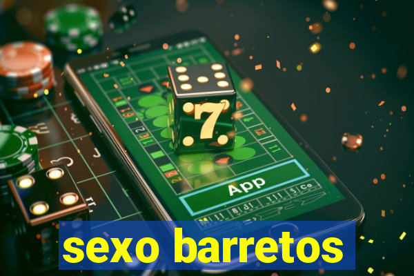 sexo barretos