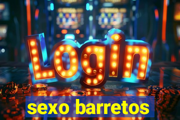 sexo barretos