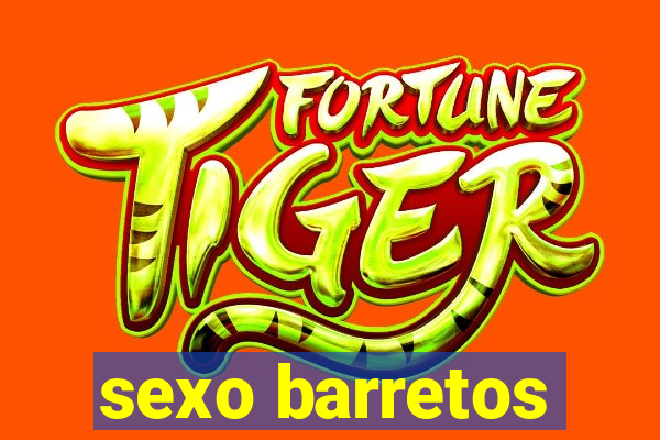 sexo barretos