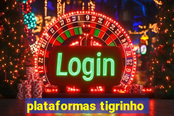 plataformas tigrinho