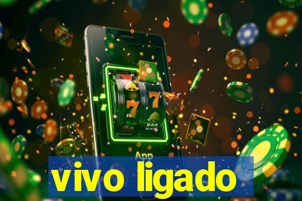 vivo ligado