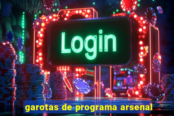 garotas de programa arsenal