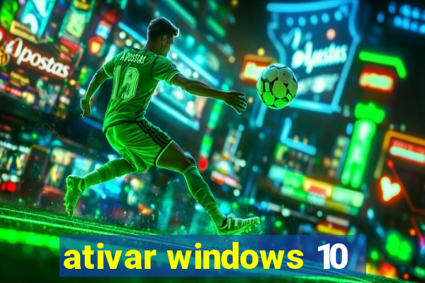 ativar windows 10