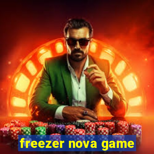 freezer nova game