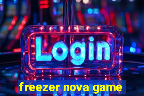 freezer nova game