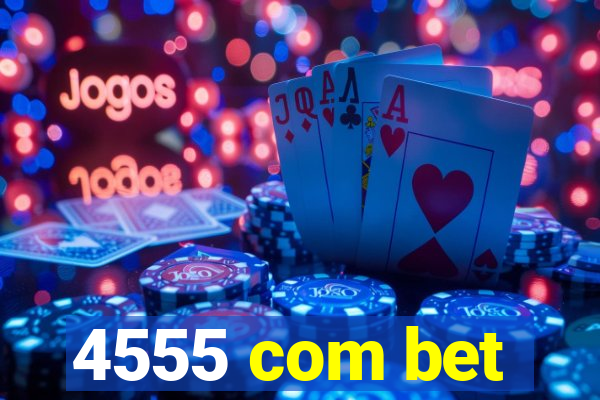 4555 com bet