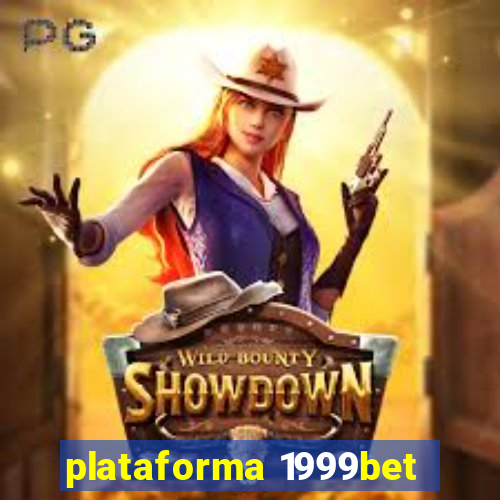 plataforma 1999bet