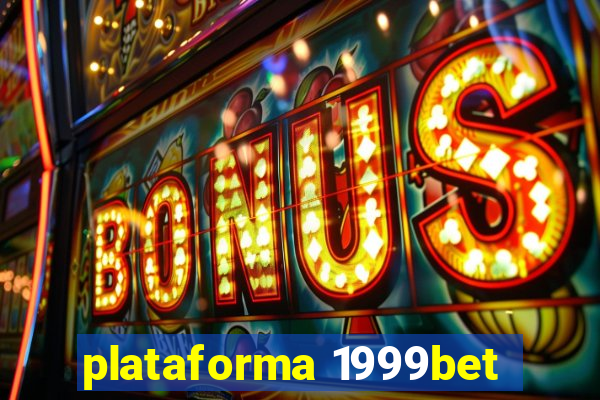 plataforma 1999bet