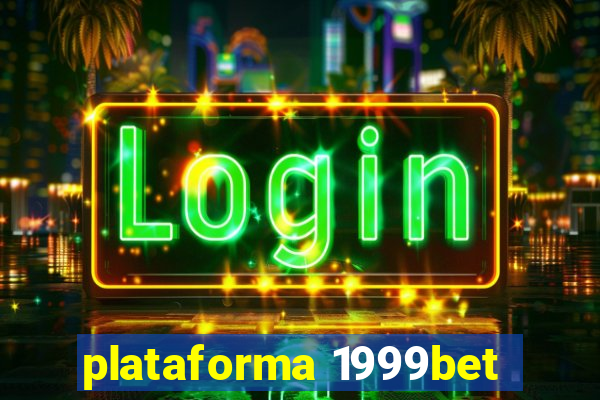 plataforma 1999bet