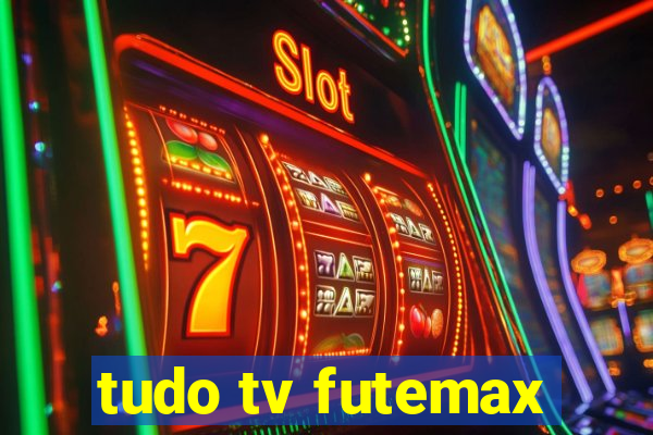 tudo tv futemax