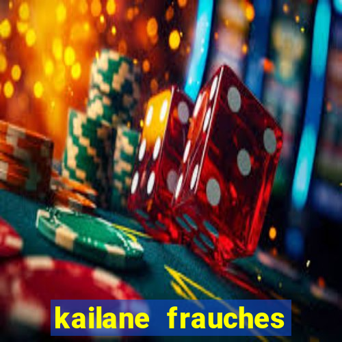 kailane frauches tem filhos