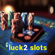 luck2 slots