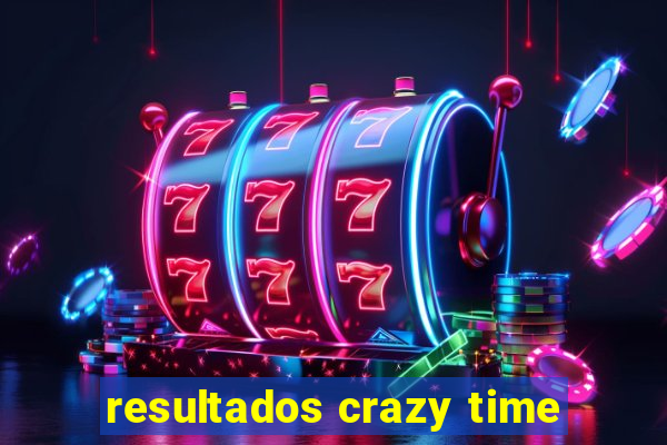 resultados crazy time