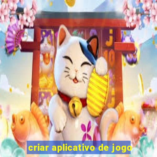 criar aplicativo de jogo