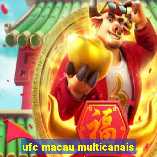 ufc macau multicanais