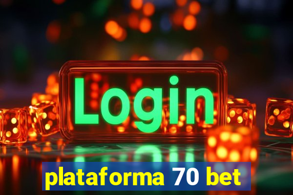 plataforma 70 bet