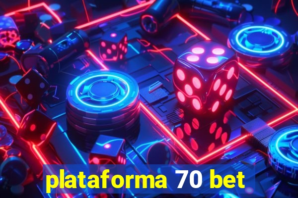 plataforma 70 bet