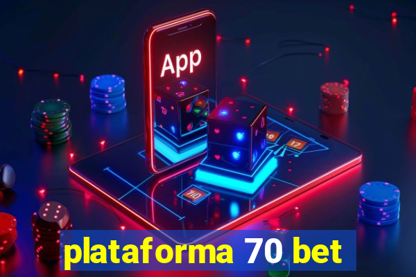 plataforma 70 bet