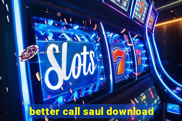 better call saul download