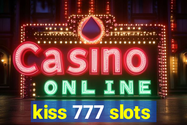 kiss 777 slots