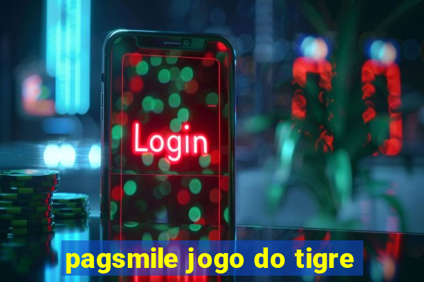 pagsmile jogo do tigre