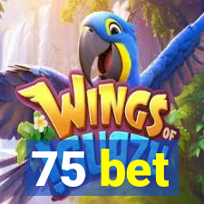 75 bet