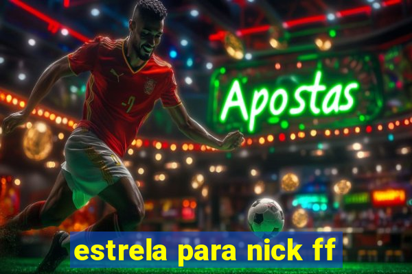 estrela para nick ff