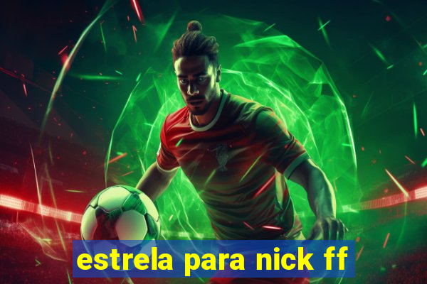 estrela para nick ff