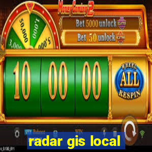 radar gis local