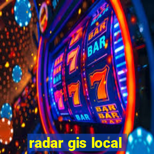 radar gis local