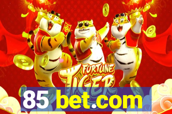 85 bet.com