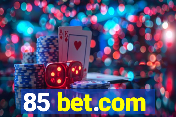 85 bet.com