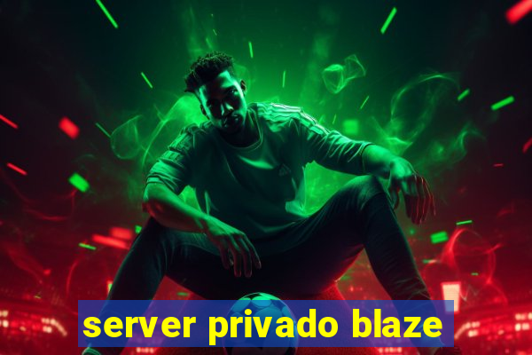 server privado blaze