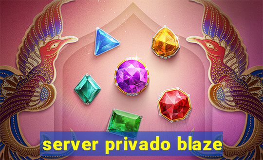 server privado blaze