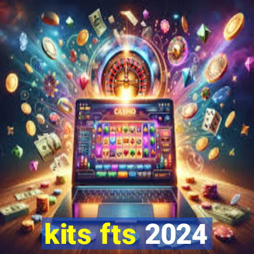 kits fts 2024