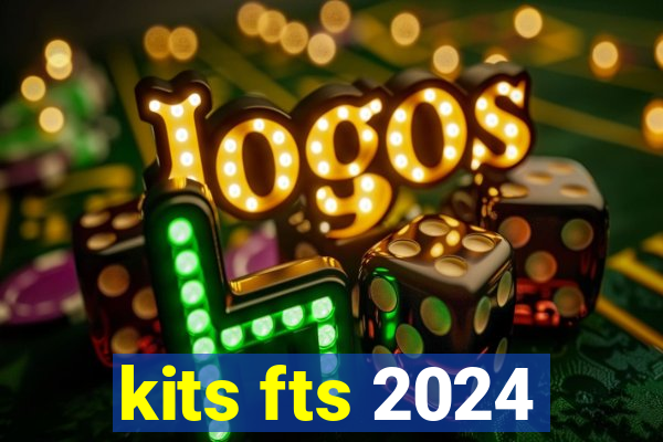 kits fts 2024