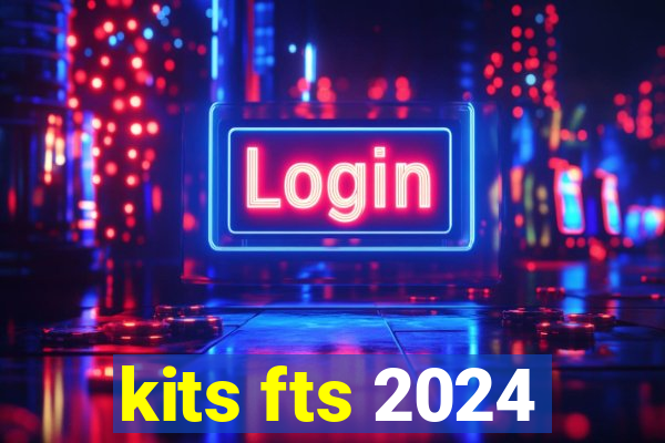 kits fts 2024