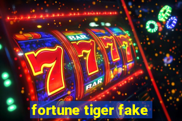 fortune tiger fake