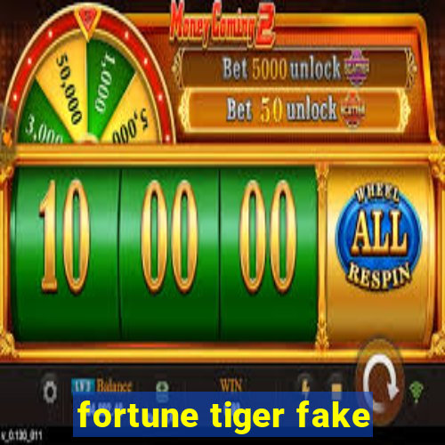 fortune tiger fake