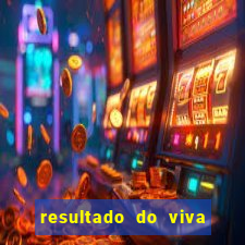 resultado do viva sorte de hoje, domingo