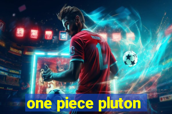 one piece pluton