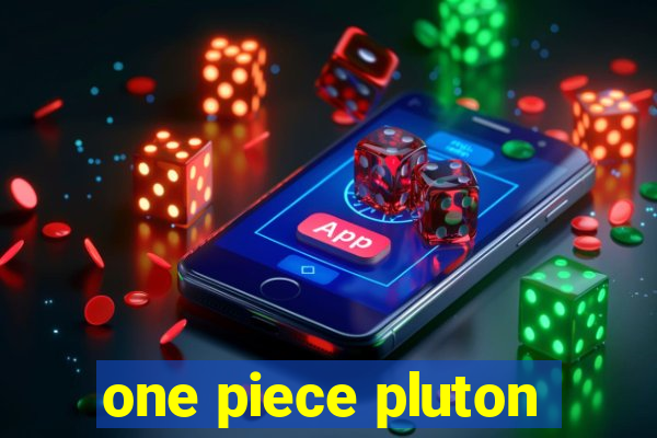 one piece pluton