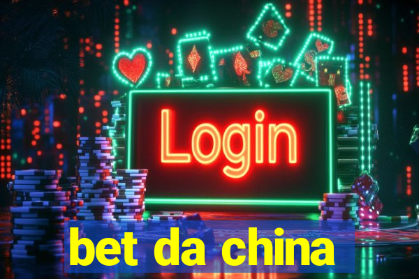 bet da china