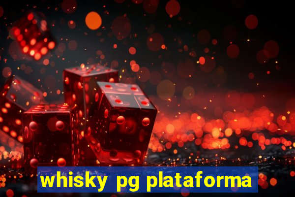 whisky pg plataforma