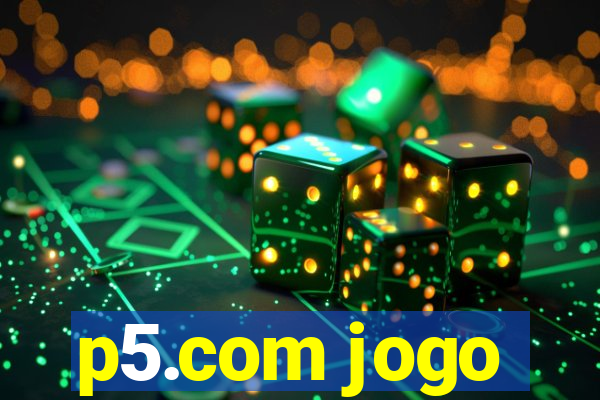 p5.com jogo