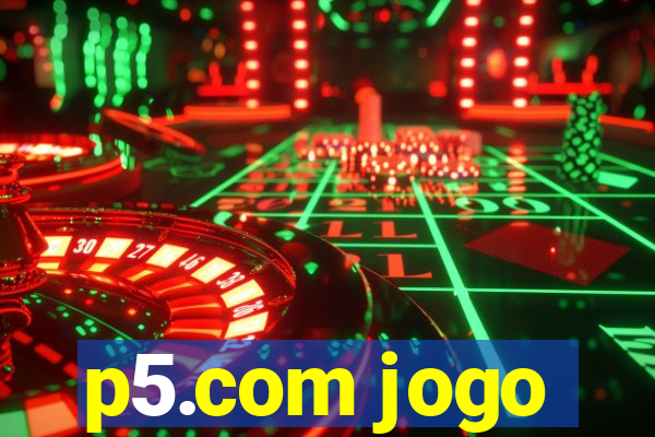 p5.com jogo