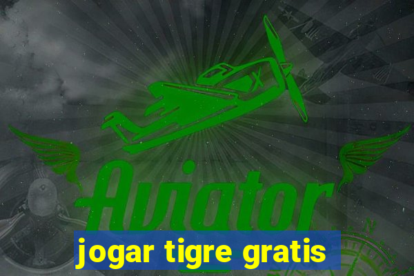 jogar tigre gratis