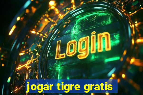 jogar tigre gratis